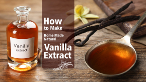 How to Make Home Made Natural Vanilla Extract